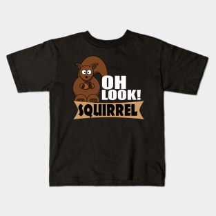 The ADHD Squirrel - Oh Look! Squirrel Kids T-Shirt